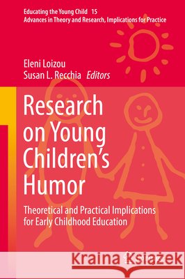 Research on Young Children's Humor: Theoretical and Practical Implications for Early Childhood Education Loizou, Eleni 9783030152017 Springer - książka