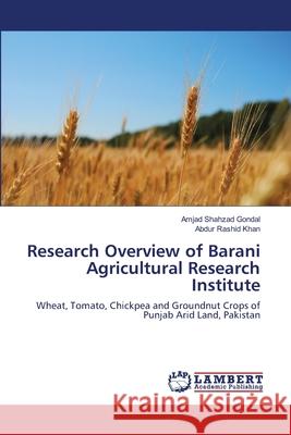 Research Overview of Barani Agricultural Research Institute Amjad Shahzad Gondal Abdur Rashid Khan 9783659128486 LAP Lambert Academic Publishing - książka