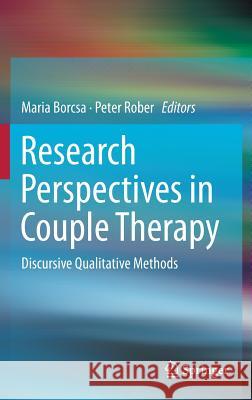 Research Perspectives in Couple Therapy: Discursive Qualitative Methods Borcsa, Maria 9783319233055 Springer - książka