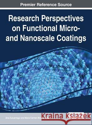 Research Perspectives on Functional Micro- and Nanoscale Coatings Zuzuarregui, Ana 9781522500667 Information Science Reference - książka