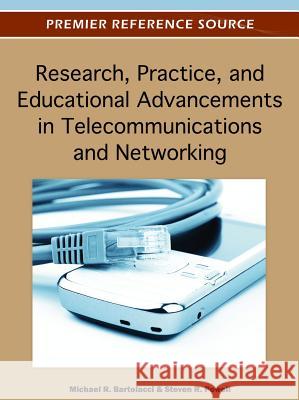 Research, Practice, and Educational Advancements in Telecommunications and Networking Michael Bartolacci Steven R. Powell 9781466600508 Information Science Reference - książka