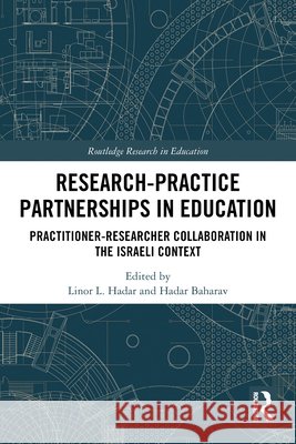 Research-Practice Partnerships in Education: Practitioner-Researcher Collaboration in the Israeli Context  9781032748245 Taylor & Francis Ltd - książka