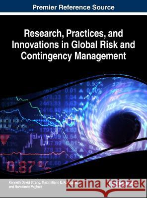 Research, Practices, and Innovations in Global Risk and Contingency Management Kenneth David Strang Maximiliano E. Korstanje Narasimha Vajjhala 9781522547549 Business Science Reference - książka