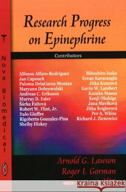 Research Progress on Epinephrine Arnold G Lawson, Roger I Gorman 9781604564433 Nova Science Publishers Inc - książka