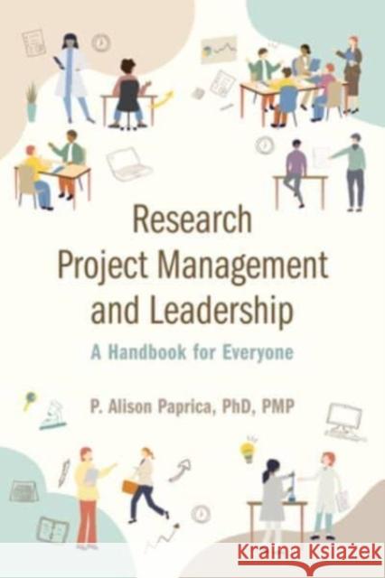 Research Project Management and Leadership: A Handbook for Everyone P. Alison Paprica 9781487544461 University of Toronto Press - książka