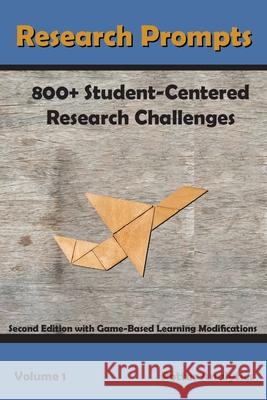 Research Prompts: 800+ Student-Centered, Research Challenges Kevin L. Potter 9780692985328 Potter Analytics LLC - książka