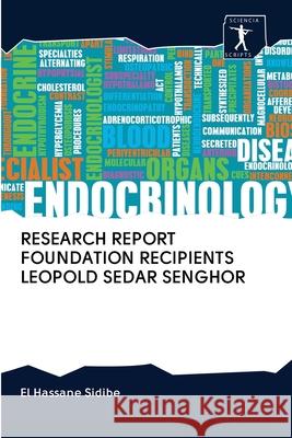 Research Report Foundation Recipients Leopold Sedar Senghor El Hassane Sidibé 9786200920508 Sciencia Scripts - książka