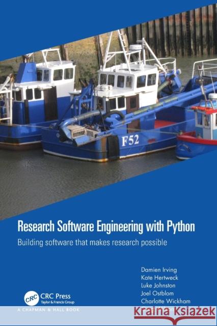 Research Software Engineering with Python: Building Software That Makes Research Possible Damien Irving Kate Hertweck Luke Johnston 9780367698324 CRC Press - książka