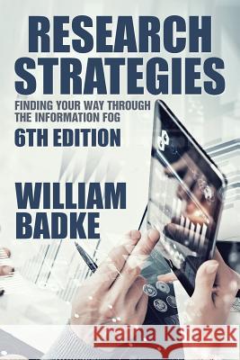 Research Strategies: Finding Your Way Through the Information Fog William Badke 9781532018039 iUniverse - książka