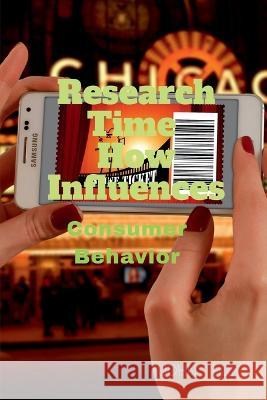 Research Time How Influences Consumer Behavior John Lok 9798887337050 Notion Press, Inc. - książka