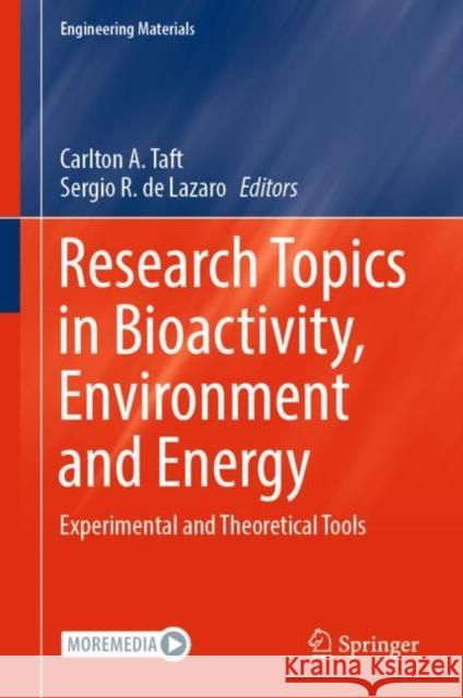 Research Topics in Bioactivity, Environment and Energy: Experimental and Theoretical Tools Taft, Carlton A. 9783031076213 Springer International Publishing - książka