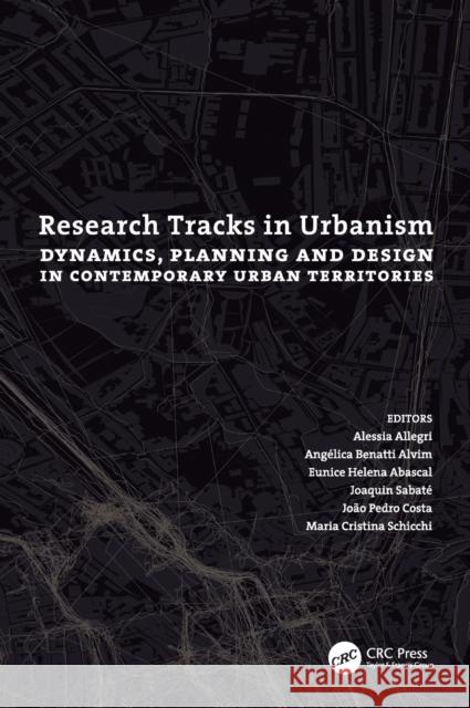 Research Tracks in Urbanism: Dynamics, Planning and Design in Contemporary Urban Territories Eunice Helena Abascal Alessia Allegri Ang 9781032107882 CRC Press - książka