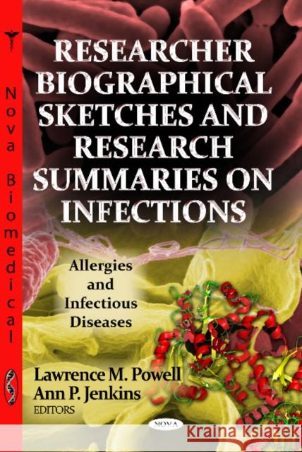 Researcher Biographical Sketches & Research Summaries On Infections Lawrence M Powell, Ann P Jenkins 9781611225389 Nova Science Publishers Inc - książka