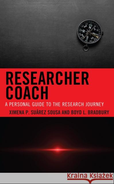 Researcher Coach: A Personal Guide to the Research Journey Suarez-Sousa, Ximena P. 9781475861846 Rowman & Littlefield - książka