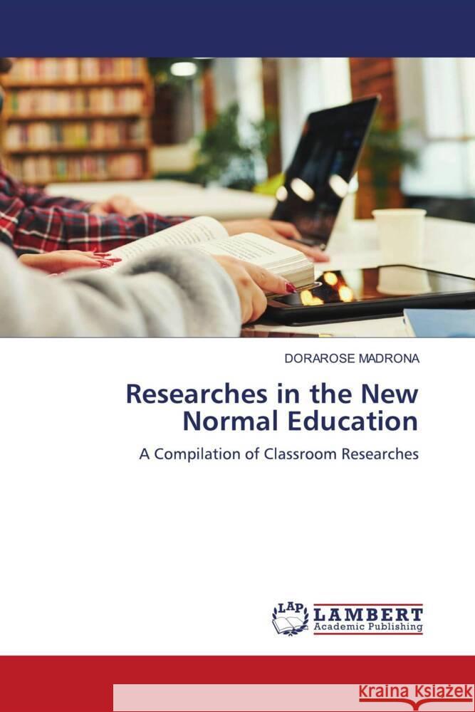 Researches in the New Normal Education Dorarose Madrona 9786206161585 LAP Lambert Academic Publishing - książka