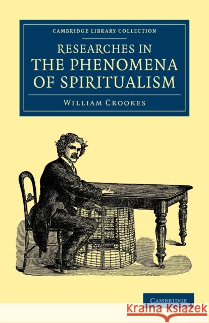 Researches in the Phenomena of Spiritualism William Crookes   9781108044134 Cambridge University Press - książka