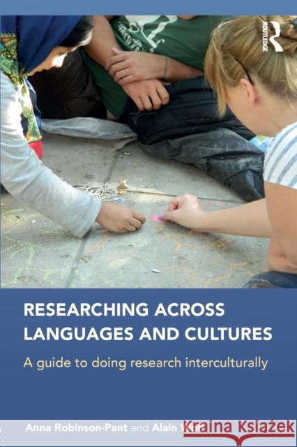 Researching Across Languages and Cultures: A guide to doing research interculturally Robinson-Pant, Anna 9781138845060 Routledge - książka