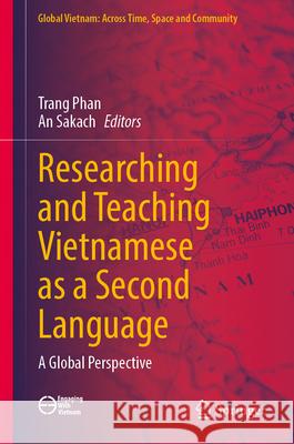 Researching and Teaching Vietnamese as a Second Language: A Global Perspective Trang Phan An Sakach 9789819567775 Springer - książka