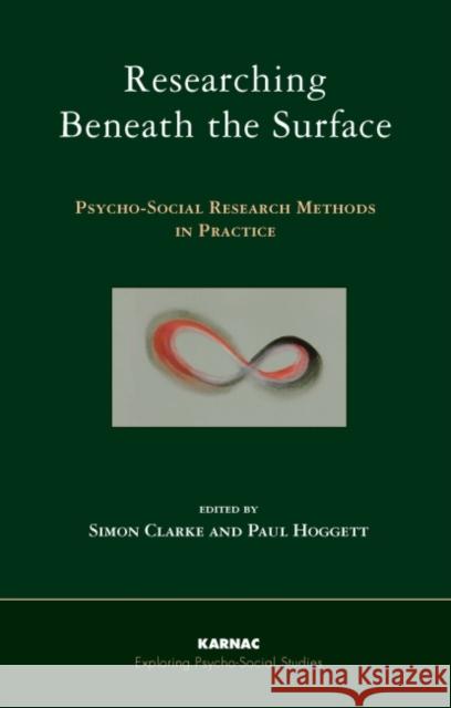 Researching Beneath the Surface: Psycho-Social Research Methods in Practice Paul Hoggett Simon Clarke 9781855756182 Karnac Books - książka