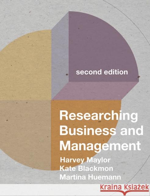 Researching Business and Management Harvey Maylor Kate Blackmon Martina Huemann 9780230222120 Bloomsbury Publishing PLC - książka