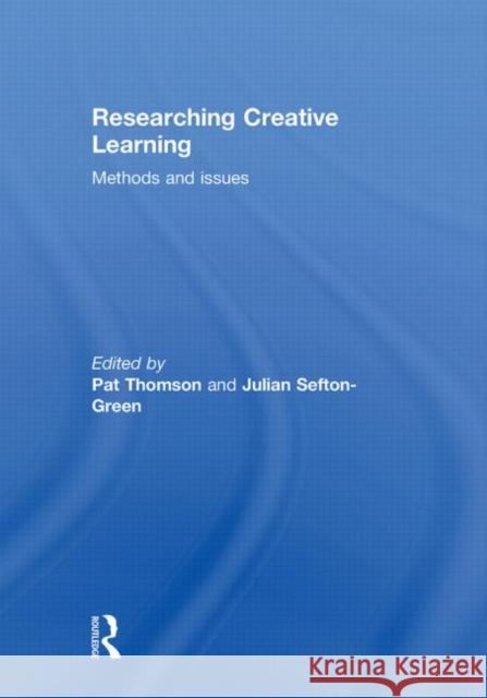 Researching Creative Learning : Methods and Issues Pat Thomson Julian Sefton-Green 9780415548847 Routledge - książka