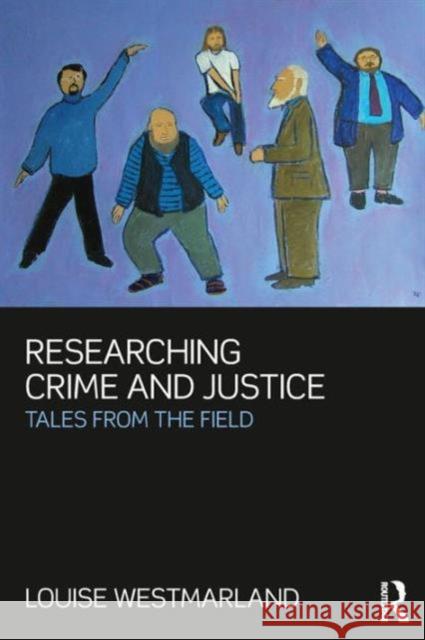 Researching Crime and Justice: Tales from the Field Westmarland, Louise 9781843923169  - książka