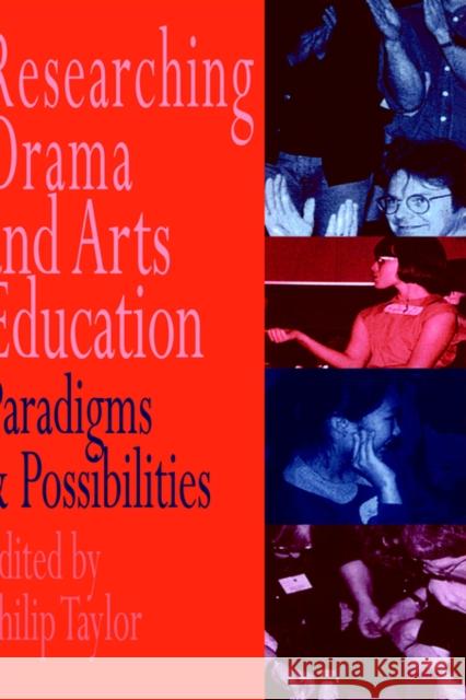 Researching drama and arts education: Paradigms and possibilities Edited by Philip Taylor 9780750704632 Routledge - książka