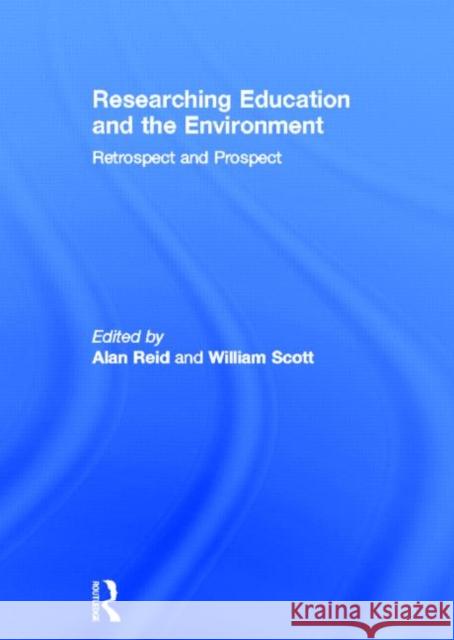 Researching Education and the Environment : Retrospect and Prospect Alan Reid William Scott Alan Reid 9780415400305 Taylor & Francis - książka