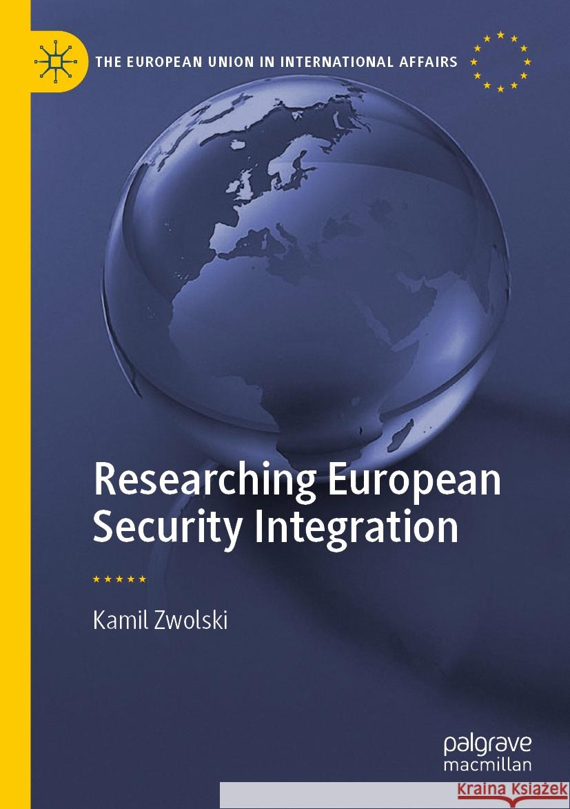 Researching European Security Integration Kamil Zwolski 9783031498244 Springer International Publishing AG - książka