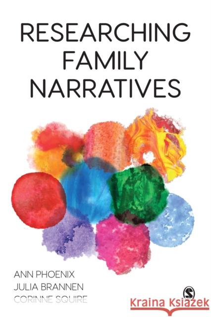Researching Family Narratives Ann Phoenix Molly Andrews Julia Brannen 9781526439109 SAGE Publications Ltd - książka