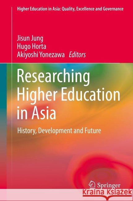 Researching Higher Education in Asia: History, Development and Future Jung, Jisun 9789811049880 Springer - książka