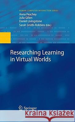 Researching Learning in Virtual Worlds Anna Peachey, Julia Gillen, Daniel Livingstone, Sarah Smith-Robbins 9781849960465 Springer London Ltd - książka