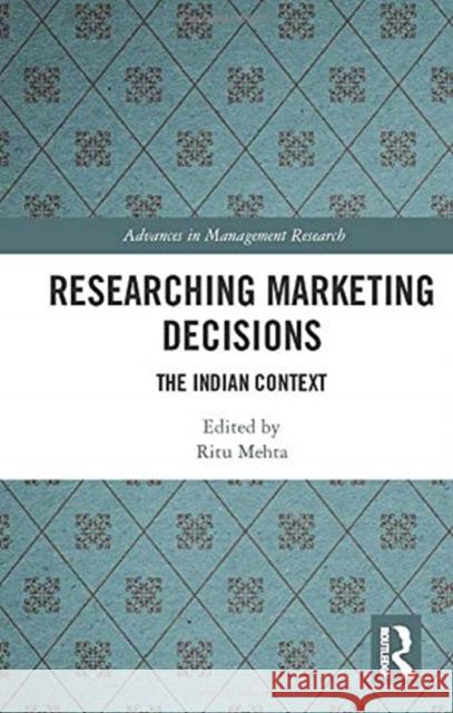 Researching Marketing Decisions: The Indian Context Ritu Mehta 9780367730161 Routledge Chapman & Hall - książka