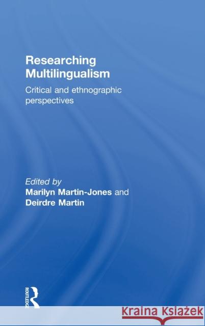 Researching Multilingualism: Critical and ethnographic perspectives Martin-Jones, Marilyn 9780415748414 Taylor and Francis - książka