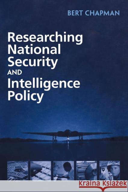 Researching National Security and Intelligence Policy Bert Chapman 9781568028552 CQ Press - książka