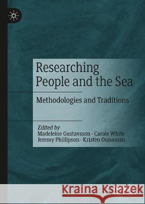 Researching People and the Sea: Methodologies and Traditions Madeleine Gustavsson Carole White Jeremy Phillipson 9783030596002 Palgrave MacMillan - książka