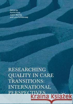 Researching Quality in Care Transitions: International Perspectives Aase, Karina 9783319872964 Palgrave MacMillan - książka