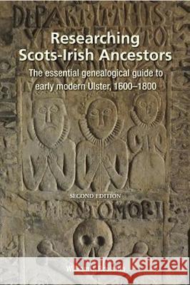 Researching Scots-Irish Ancestors: : The Essential Genealogical Guide to Early Modern Ulster, 1600-1800 William Roulston 9781909556669 Ulster Historical Foundation - książka