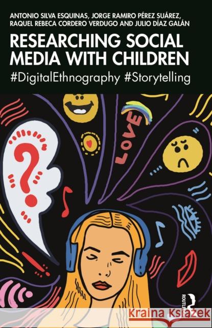 Researching Social Media with Children: #Digitalethnography #Storytelling Julio (Universidad Europea de Madrid) Diaz Galan 9781032506173 Routledge - książka
