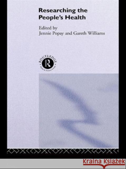 Researching the People's Health G. Williams Jennie Popay Gareth Williams 9780415099714 Routledge - książka