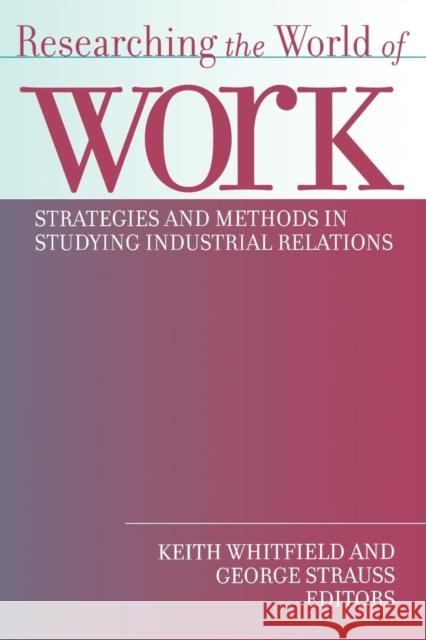 Researching the World of Work Strauss, George 9780801432903 Cornell University Press - książka