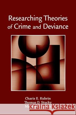 Researching Theories of Crime and Deviance Charis E. Kubrin Thomas D. Stucky Marvin D. Krohn 9780195340860 Oxford University Press, USA - książka