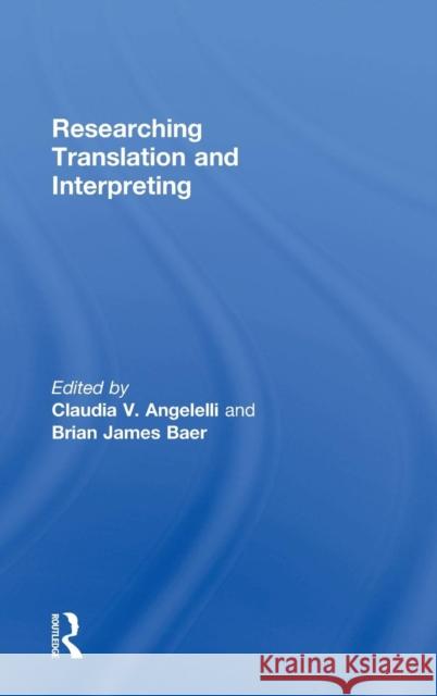 Researching Translation and Interpreting Claudia Angelelli 9780415732536 Routledge - książka