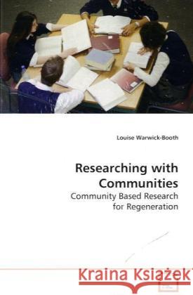 Researching with Communities : Community Based Research for Regeneration Warwick-Booth, Louise 9783639132595 VDM Verlag Dr. Müller - książka