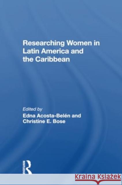 Researching Women in Latin America and the Caribbean Edna Acosta-Belen Christine E. Bose 9780367301231 Routledge - książka