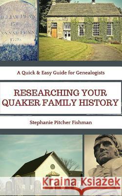 Researching Your Quaker Family History: Pocket Guide Edition Stephanie Pitche 9781517212254 Createspace - książka