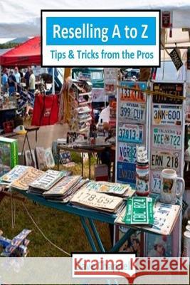 Reselling A to Z: Tips and Tricks from the Pros Dave Chappell 9781986733304 Createspace Independent Publishing Platform - książka