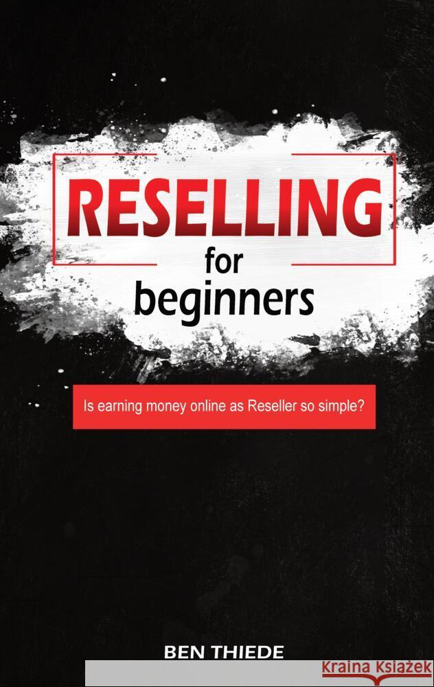Reselling for beginners Thiede, Ben 9783347611771 tredition - książka
