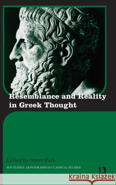 Resemblance and Reality in Greek Thought: Essays in Honor of Peter M. Smith Arum Park 9781138955226 Routledge - książka