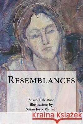 Resemblances Susan Dale Rose Susan Joyce Weimer 9781479137336 Createspace Independent Publishing Platform - książka